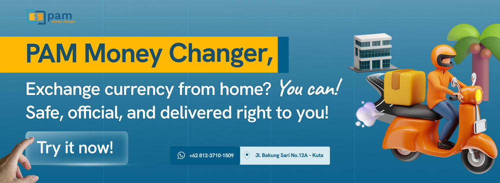 Money Changer Kuta Quick Exchange in Bali Holiday in Bali PAM Money Changer Delivery Service Money Exchange Kuta Money Changer Bali